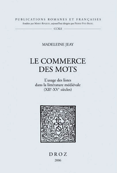 <p>Compte rendu de l’ouvrage de Madeleine Jeay, <em>Le commerce des mots. L’usage des listes dans la littérature médiévale (XIIe-XVe siècles)</em></p>
